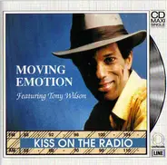 Moving Emotion Featuring Tony Wilson - Kiss On The Radio