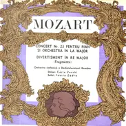 Mozart - Concert Nr. 23 Pentru Pian Și Orchestră În La Major / Divertisment În Re Major (Fragmente)