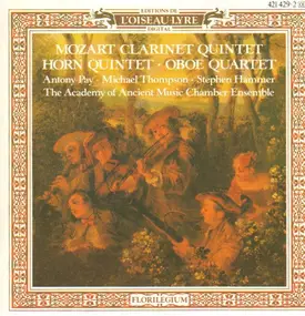 Wolfgang Amadeus Mozart - Clarinet Quintet Horn Quintet Oboe Quintet
