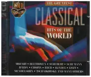 Mozart / Beethoven / Schubert / Schumann a.o. - The Greatest Classical Hits Of The World