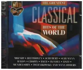 Wolfgang Amadeus Mozart - The Greatest Classical Hits Of The World