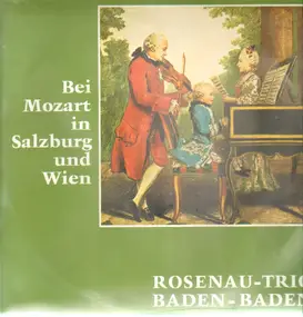 Wolfgang Amadeus Mozart - Bei Mozart in Salzburg und Wien