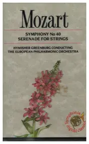 Wolfgang Amadeus Mozart - Symphony No 40 - Serenade For Strings