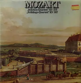 Wolfgang Amadeus Mozart - Veilchen-Quartett KV 575 / Frühlings-Quartett KV 387