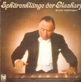 Wolfgang Amadeus Mozart - Sphärenklänge der Glasharfe (Bruno Hoffmann)