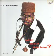 Mr Fingers - What About This Love