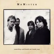 Mr. Mister - Something Real (Inside Me / Inside You)