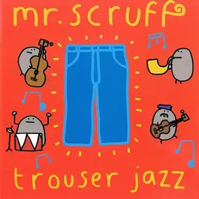 Mr Scruff - Trouser Jazz
