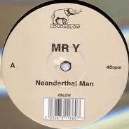 Mr. Y - Neanderthal Man / Elephantism