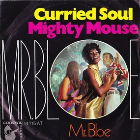 Mr.Bloe - Curried Soul / Mighty Mouse