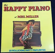 Mrs. Miller - The Happy Piano Of Mrs. Miller - 20 Rollicking Party Favourites