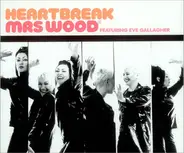 Mrs. Wood Featuring Eve Gallagher - Heartbreak