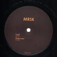 Mrsk - Twirl / Pinkman