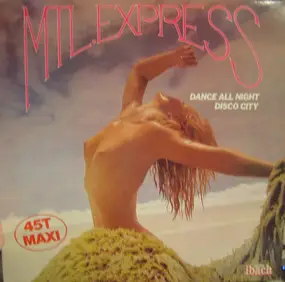 MTL Express - Dance All Night / Disco City