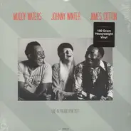 Muddy Waters , Johnny Winter , James Cotton - Live At Tower Theatre In Philadelphia 1977