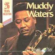 Muddy Waters - 26 Track Collection