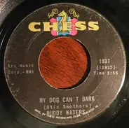 Muddy Waters - My Dog Can't Bark / I Got A Rich Man's Woman