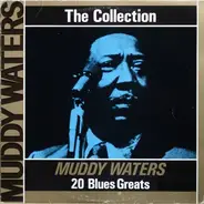 Muddy Waters - The Collection - 20 Blues Greats