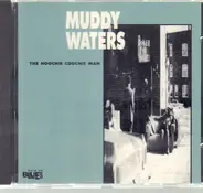 Muddy Waters - The Hoochie Coochie Man