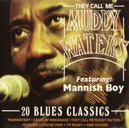 Muddy Waters - They Call Me Muddy Waters (20 Blues Classics)