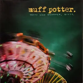 Muff Potter - Heute Wird Gewonnen, Bitte