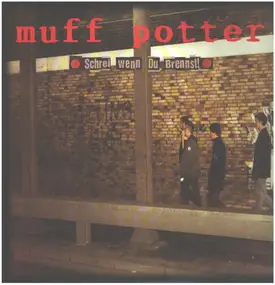 Muff Potter - Schrei Wenn Du Brennst!