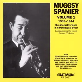 Muggsy Spanier - The Alternate Takes in Chronological Order Volume 1 (1939-1944)