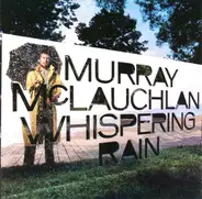 Murray McLauchlan - Whispering Rain