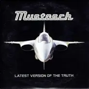 Mustasch - Latest Version of the Truth