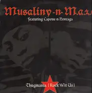 Musaliny-N-M.a.z.e. - Thugmania (Rock Wit Us)