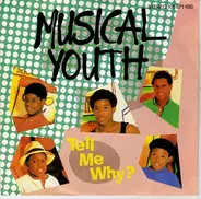 Musical Youth - Tell Me Why ?