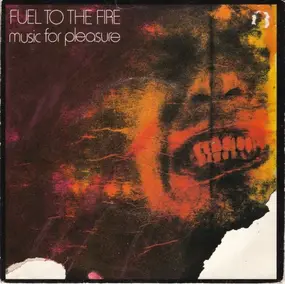 Music For Pleasure - Fuel To The Fire