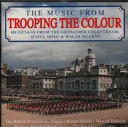 Musicians from the Grenadier Coldstream, Scots, Irish & Welsh Guards - The Music From Trooping the Colour