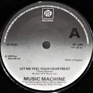 Music Machine - Let Me Feel Your Heartbeat