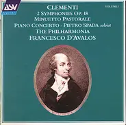 Muzio Clementi , Pietro Spada , Philharmonia Orchestra , Francesco D'Avalos - 2 Symphonies Op. 18 / Minuetto Pastorale / Piano Concerto (Volume 1)