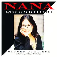 Nana Mouskouri - Blumen Der Liebe - Meine Größten Erfolge