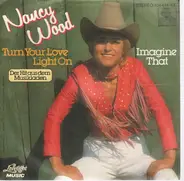 Nancy Wood - Turn Your Love Light On