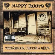 Nappy Roots - Watermelon, Chicken & Gritz