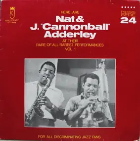 Nat Adderley - Here Are Nat & J. 'Cannonball' Adderley At Their Rare Of All Rarest Performances Vol. 1