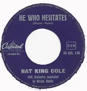 Nat King Cole - He Who Hesitates