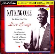 Nat King Cole With The Nat King Cole Trio - Love Songs