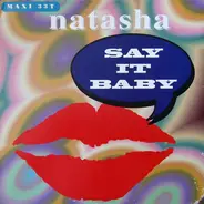 Natasha - Say It Baby
