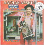 Nathan Abshire - Good Times Killin' Me