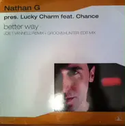Nathan G Pres. Lucky Charm Feat. Chance - Better Way