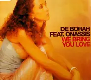 Nathalie De Borah feat. Onassis - We Bring You Love