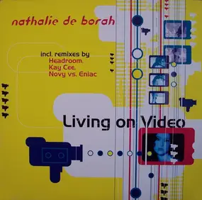 Nathalie de Borah - Living On Video - Mixes
