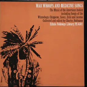 Native Americans In Тhe United States - War Whoops And Medicine Songs: The Music Of The American Indian Including Songs Of The Winnebago, C