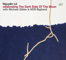 Nguyen Le - Celebrating the Dark Side of the Moon