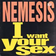 Nemesis - I Want Your Sex