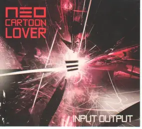Neo Cartoon Lover ‎ - Input Output